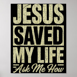 Jesus Räddade Mitt Liv Fråga Mig Hur Kristet Tro B Poster