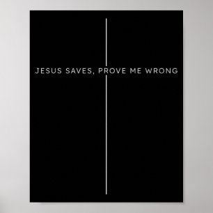 Jesus Räddar, Bevisa Att Jag Har Fel Kristet Tro P Poster