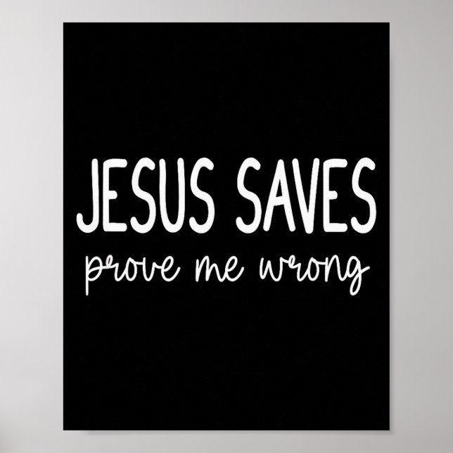 Jesus Räddar Bevisa Mig Fel Kristna Religiösa  Poster (Framsidan)