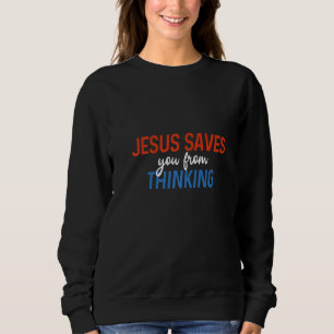 Jesus räddar dig från att tänka på Atheist Freethi T Shirt