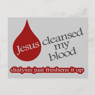 Jesus rengjorde mitt blod. Dialysen fräschar upp d Vykort