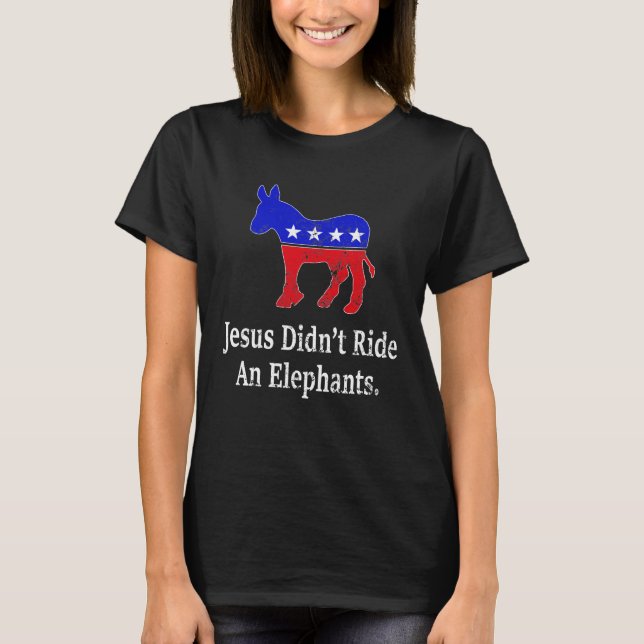 Jesus ride inte en elefantdemokratiske Donkey T Shirt (Framsida)