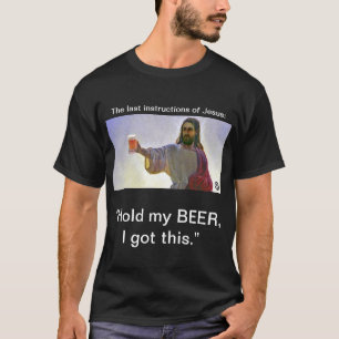 Jesus: "Rym min ÖL, I-har detta. ", T Shirt