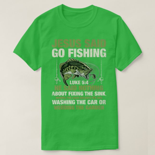 Jesus sa: "Go Fishing Fish Story Bible Angling Bas T Shirt (Design framsida)