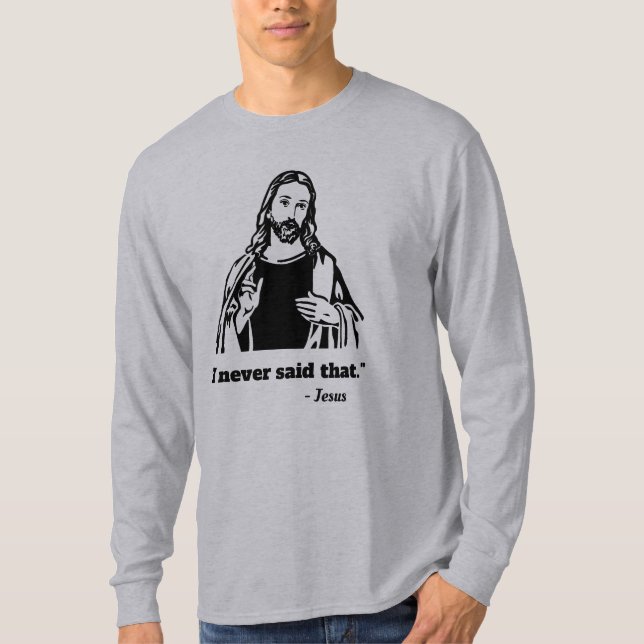 Jesus sade jag aldrig den T-skjorta T Shirt (Framsida)