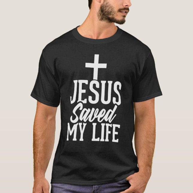 Jesus Saved My Life T Shirt (Framsida)