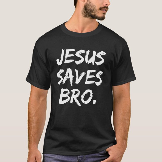 Jesus Saves Bro Christian Pullover Hoodie T Shirt (Framsida)