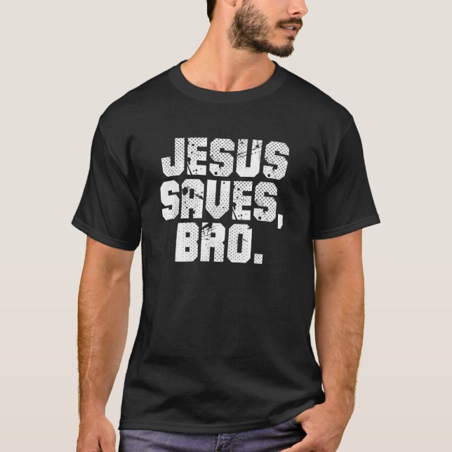 Jesus Saves Bro Christian Religiösa Gud Believer T Shirt (Framsida)