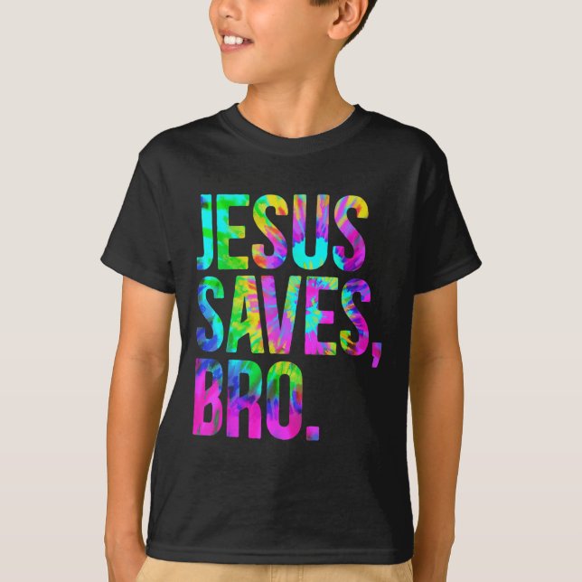 Jesus Saves Bro, Christian Religious Faith Believe T Shirt (Framsida)