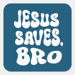 Jesus Saves Bro Fyrkantigt Klistermärke