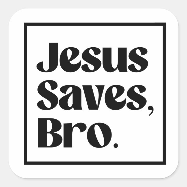 Jesus Saves, Bro Fyrkantigt Klistermärke (Framsida)