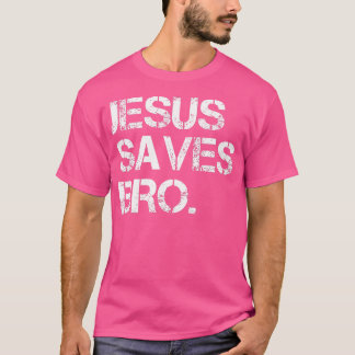 Jesus Saves Bro - Vintage Funny Christian Religion T Shirt