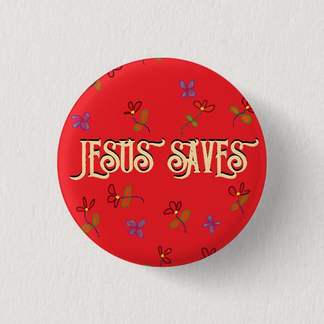 "Jesus Saves" Citat med Blommigtarna Red Button Knapp (Framsida)