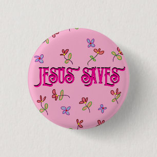 ‘Jesus Saves’ Citat med blommönster på rosa Knapp