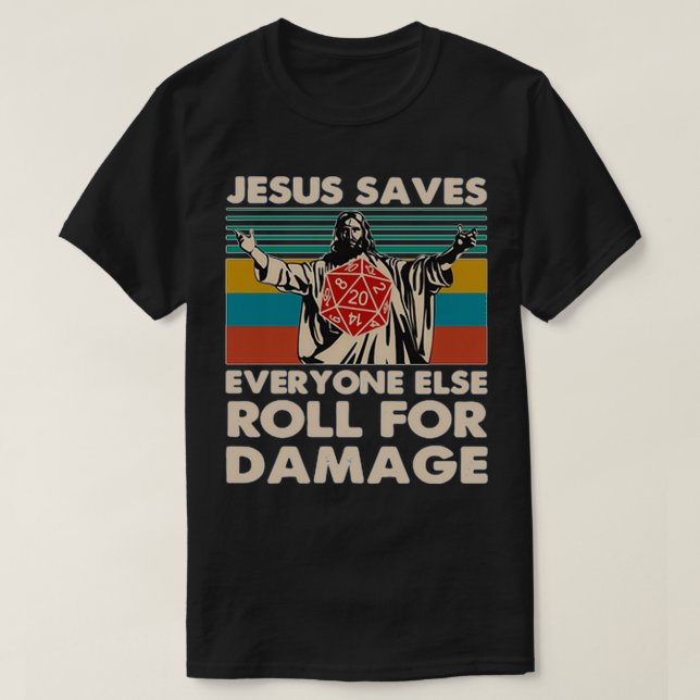 Jesus Saves Everyone Else Roll For Damage T Shirt (Design framsida)