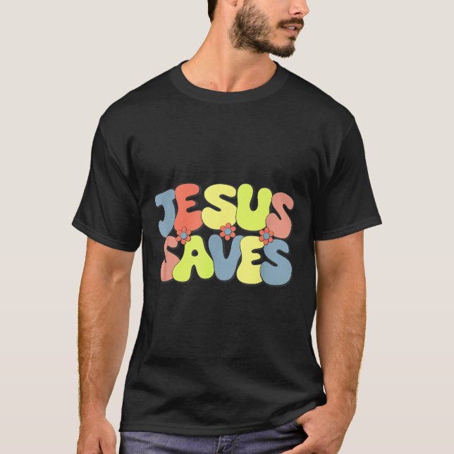 Jesus Saves - Hipe Flower Child Style  T Shirt (Framsida)