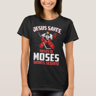 Jesus Saves Hockey Goalie Passes Moses Funny Relig T Shirt