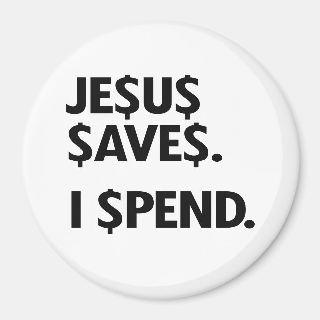 JESUS SAVES - I SPEND MAGNET (Framsidan)