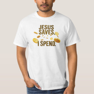 Jesus Saves, jag spenderar T Shirt