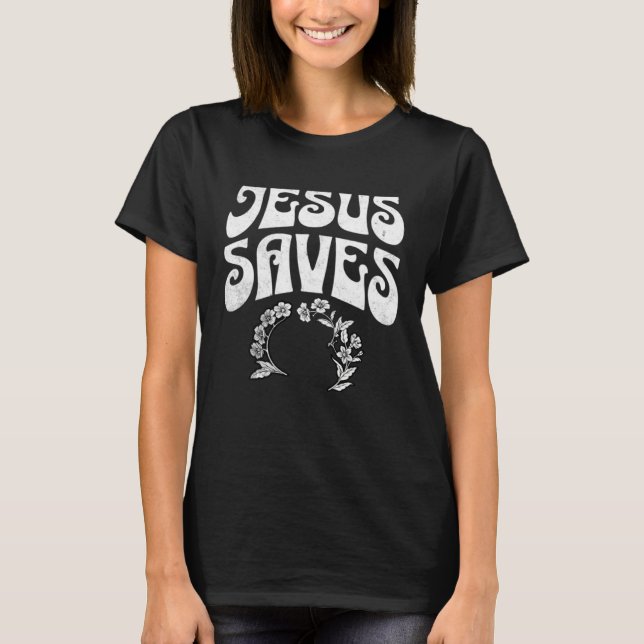 Jesus Saves Message of Salvation Christian Faith R T Shirt (Framsida)