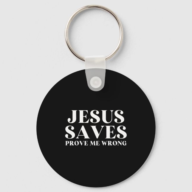 Jesus Saves, Prove Me Wrong Christian Faith Patrio Nyckelring (Framsida)