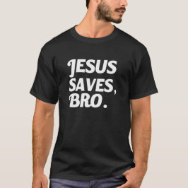 Jesus sparar Bro det roliga ordstävet T-shirt