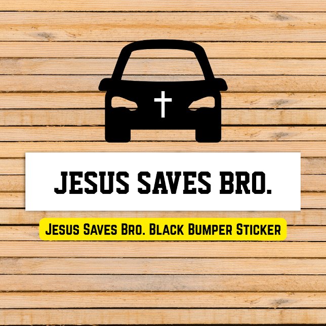 Jesus sparar Bro. Svart Bildekal (Jesus Saves Bro. Black and White Bumper Sticker)