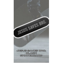 Jesus sparar Bro. Svart skateboard