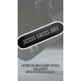 Jesus sparar Bro. Svart skateboard