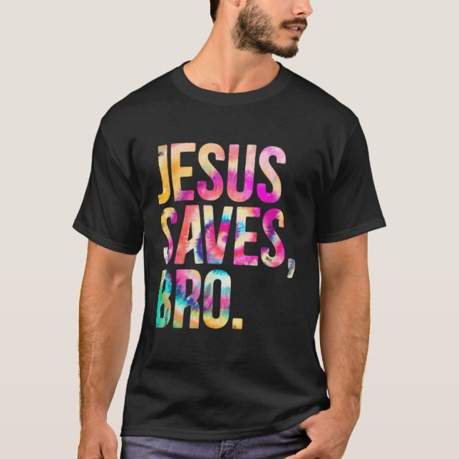 Jesus sparar Bro Tie Dye Christian Faith Jesus Kär T Shirt (Framsida)