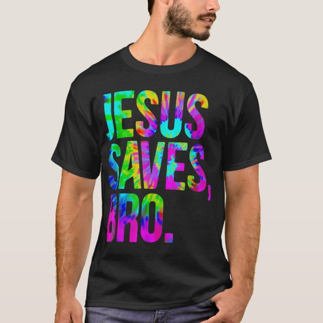 Jesus sparar Bro Tie Dye Christian Faith Jesus Kär T Shirt (Framsida)