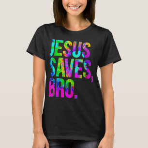 Jesus sparar Bro Tie Dye Christian Faith Jesus Kär T Shirt