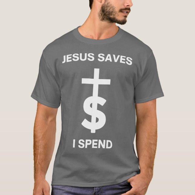 Jesus sparkar jag spenderar t shirt (Framsida)