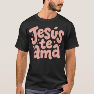 Jesus Te Ama Kristna Spanska Kristna T Shirt