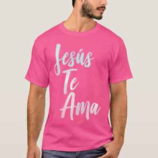 Jesus Te Ama Spansk kristen Bible T Shirt