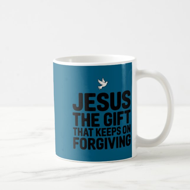 Jesus The Gift That Keeps On Forgiving Christian R Kaffemugg (Höger)