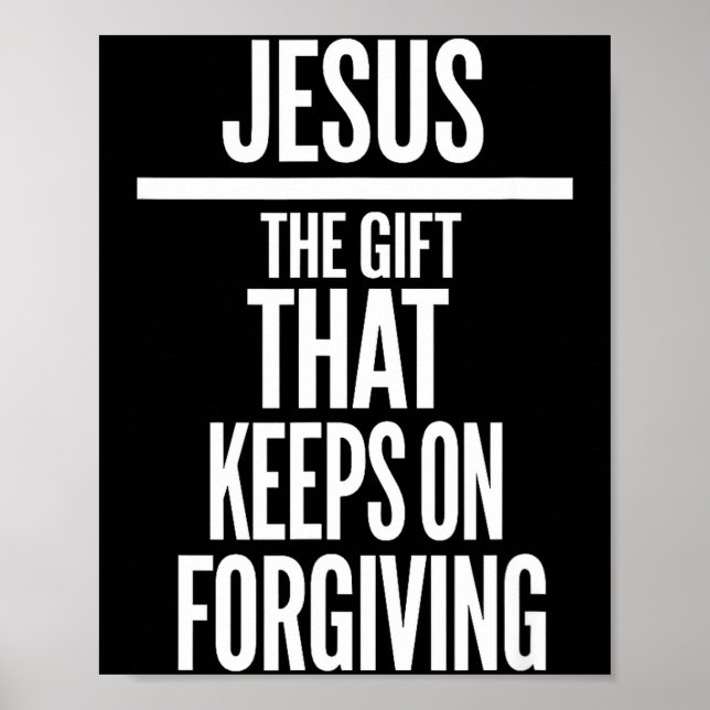 Jesus The Gift That Keeps On Forgiving Christian R Poster (Framsidan)