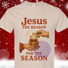Jesus, The reason for the season - Christmas T Shirt