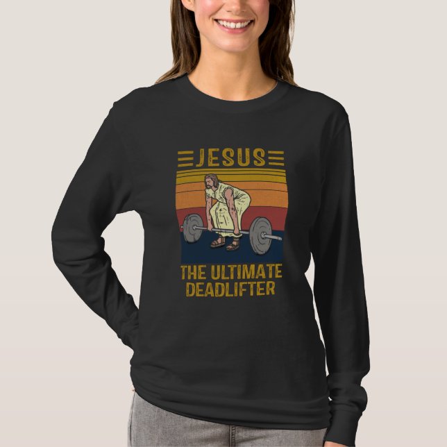 Jesus The Ultimate Deadlifter Weights Gym Fitness  T Shirt (Framsida)