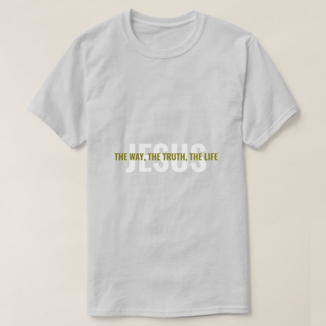 Jesus: The Way, The Truth, The Life T Shirt (Design framsida)