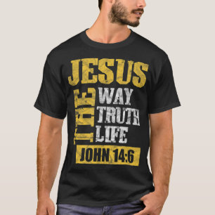 Jesus The Way Truth Life John 14:6 Christian Bible T Shirt