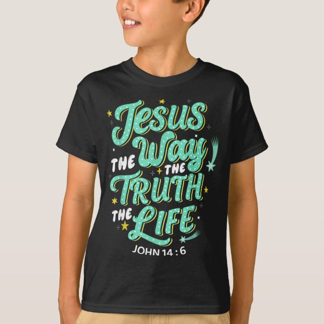 Jesus The Way Truth Life John 14 6 Christian Bible T Shirt (Framsida)