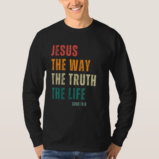 Jesus The Way Truth Life Men Women Kids Christian T Shirt (Framsida)