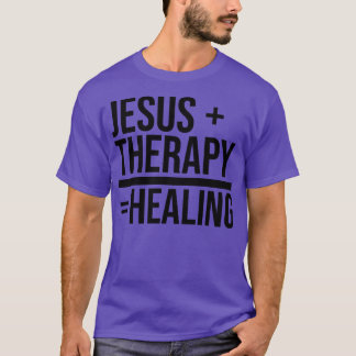 Jesus Therapy Healing Mental Health Christian Fait T Shirt