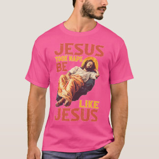 Jesus tog Naps som Jesus Faith Humor T Shirt