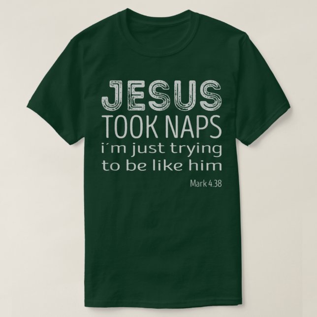 Jesus tog Naps T Shirt (Design framsida)