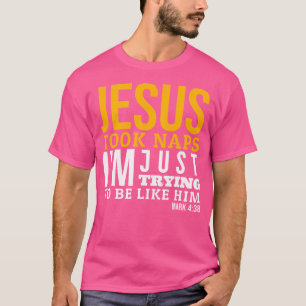 Jesus Took Naps Funny Bible Verse Mark 438 Christi T Shirt