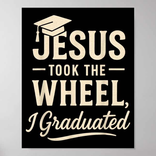 Jesus Took The Wheel I Graduated Christian Graduat Poster (Framsidan)