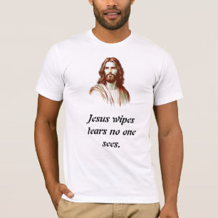 Jesus Torkar Tårar Som Ingen Ser T Shirt
