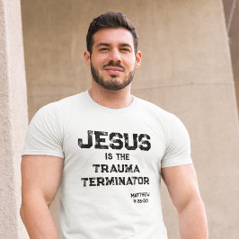 Jesus Trauma Terminator Bible Grunge Christian T Shirt
